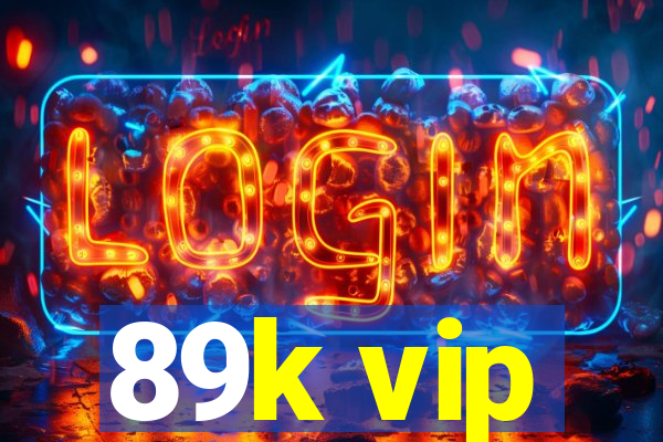 89k vip